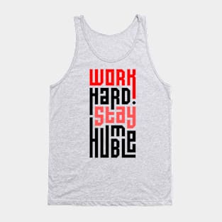 work hard, stay humble Tank Top